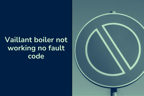 Vaillant boiler not working no fault code